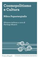 Cosmopolitismo e cultura di Nikos Papastergiadis edito da Franco Angeli