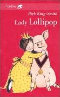 Lady Lollipop di Dick King-Smith edito da Fabbri