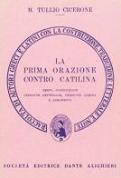 La prima orazione contro Catilina. Versione interlineare di Marco Tullio Cicerone edito da Dante Alighieri