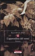 L' apprendista del vento di Elizabeth Hay edito da Neri Pozza