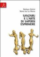 Sanzaru e l'arte di sapersi esprimere di Barbara Felcini, M. Isa Lo Masto edito da Aracne