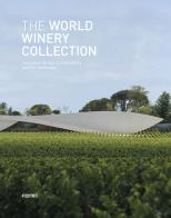 The World Winery Collection. Innovative design, sustainability and the landscape edito da Forma Edizioni