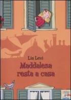 Maddalena resta a casa di Lia Levi edito da Piemme