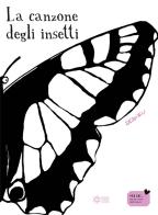 La canzone degli insetti. Ediz. illustrata di Thierry Dedieu edito da Franco Cosimo Panini