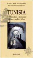 Tunisia. Le città costiere, i siti romani e le oasi a nord del Sahara di M. Teresa Grassi, Gabr'Aoun Robo edito da Polaris