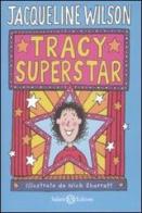 Tracy superstar di Jacqueline Wilson edito da Salani