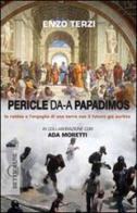 Da Pericle a Papadimos. La rabbia e l'orgoglio di una terra con il futuro già scritto di Enzo Terzi edito da Betelgeuse