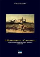 Il Risorgimento a Colonnella. Frontiera nord orientale del Regno Borbonico (1859-1861) di Concetto Benizi edito da Marte Editrice