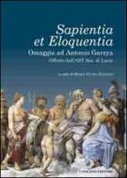 Sapientia et eloquentia. Omaggio ad Antonio Garzya, offerto dall'AST sez. di Lecce edito da Congedo