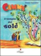 Cammy e il tempio del sole di Chiara Taormina edito da Il Ciliegio
