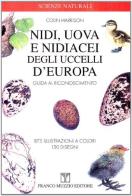 Nidi, uova e nidiacei degli uccelli d'Europa di Colin Harrison edito da Franco Muzzio Editore