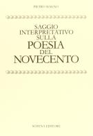 Saggio interpretativo sulla poesia del Novecento di Pietro Magno edito da Schena Editore