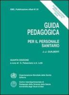 Guida pedagogica per il personale sanitario di Jean-Jacques Guilbert edito da Edizioni Dal Sud