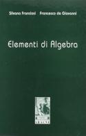 Elementi di algebra di Silvana Franciosi, Francesco De Giovanni edito da Aracne