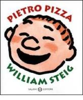 Pietro Pizza. Ediz. illustrata di William Steig edito da Salani