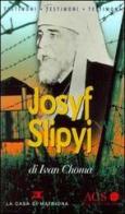 Josyf Slipyj di Ivan Choma edito da La Casa di Matriona