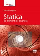 Statica ed elementi di dinamica di Maurizio Angelillo edito da Maggioli Editore