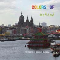 Colors of Holland. Ediz. illustrata di Gabriele Siragusa edito da Youcanprint