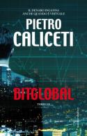 BitGlobal di Pietro Caliceti edito da Baldini + Castoldi
