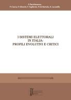 I sistemi elettorali in Italia: profili evolutivi e critici edito da Pubblicazioni Italiane