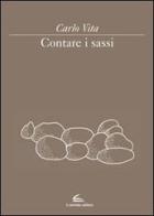 Contare i sassi di Carlo Vita edito da Il Canneto Editore