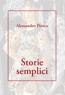 Storie semplici di Alessandro Prisco edito da Bibliotheca Albatros