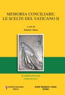 Memoria conciliare, le scelte del Vaticano II edito da Grafiser