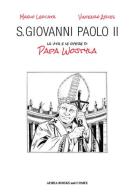 S. Giovanni Paolo II. La vita e le opere di papa Wojtyla di Mario Leocata edito da Aurea Books and Comix