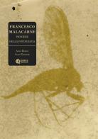 Francesco Malacarne. Pioniere della fotografia. Ediz. illustrata di Anna Bedon, Italo Zannier edito da Quinlan
