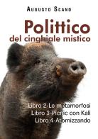 Polittico del cinghiale mistico vol.2-3-4 di Augusto Scano edito da Youcanprint
