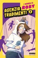 Agenzia tradimenti. I manga di Roby vol. 3 di Roby edito da Fabbri