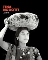 Tina Modotti. L'opera. Catalogo della mostra (Rovigo, 22 settembre 2023-28 gennaio 2024). Ediz. illustrata edito da Dario Cimorelli Editore