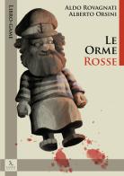 Le orme rosse. Libro-game di Alberto Orsini, Aldo Rovagnati edito da Plesio Editore