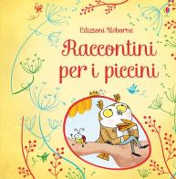 Raccontini per i piccini. Ediz. illustrata edito da Usborne