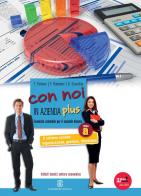 Con noi in azienda plus. Vol. 1A: Il sistema azienda: organizzazione, gestione, rilevazione. Per gli Ist. tecnici. Con espansione online di Fabio Fortuna, Fabrizio Ramponi, Antonietta Scucchia edito da Mondadori Education