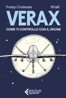 Verax. Come ti controllo con il drone di Pratap Chatterjee, Khalil Bendit edito da Feltrinelli
