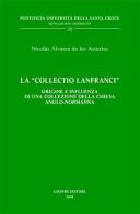 La «Collectio Lanfranci». Origine e influenza di una collezione della Chiesa anglo-normanna di Nicolás Álvarez de Las Asturias edito da Giuffrè