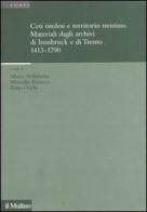 Ceti tirolesi e territorio trentino. Materiali dagli archivi di Innsbruck e di Trento (1413-1790) edito da Il Mulino