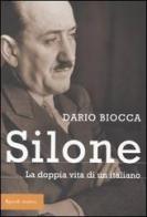 Silone. La doppia vita di un italiano di Dario Biocca edito da Rizzoli