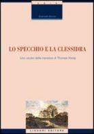 Lo specchio e la clessidra. Uno studio della narrativa di Thomas Hardy di Emanuela Ettorre edito da Liguori