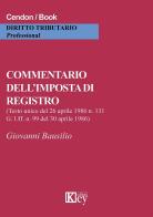 Commentario dell'imposta di registro di Giovanni Bausilio edito da Key Editore