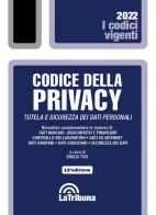 Codice della privacy. Tutela e sicurezza dei dati personali edito da La Tribuna