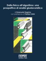 Dalla fisica all'algoritmo: una prospettiva di analisi giuslavoristica di Emanuele Dagnino edito da ADAPT University Press