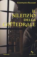 Il silenzio della cattedrale di Gianfranco Baldazzi edito da Reverdito