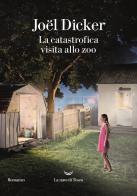 La catastrofica visita allo zoo di Joël Dicker edito da La nave di Teseo