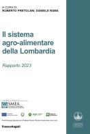 Il sistema agro-alimentare della Lombardia. Rapporto 2023 edito da Franco Angeli