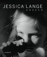 Jessica Lange. Unseen di Anne Morin edito da Silvana