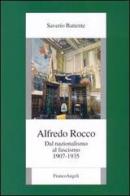 Alfredo Rocco. Dal nazionalismo al fascismo 1907-1935 di Saverio Battente edito da Franco Angeli