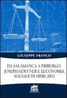 Da Salamanca a Friburgo: Joseph Hoffner e l'economia sociale e di mercato di Giuseppe Franco edito da Lateran University Press
