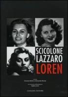 Scicolone Lazzaro Loren. Catalogo della Mostra (Roma, 6 aprile-7 maggio 2006) edito da Gangemi Editore
